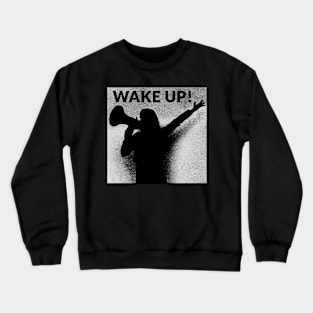 Wake up! Crewneck Sweatshirt